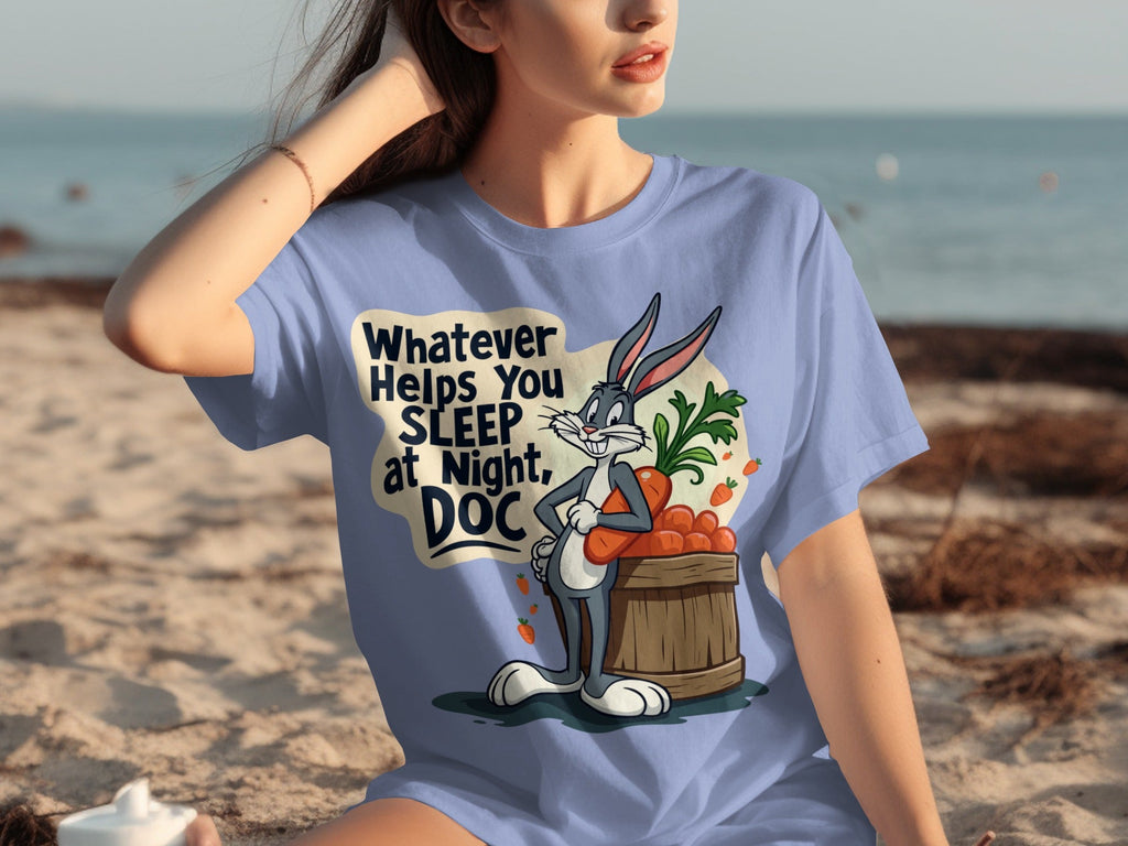 Whatever Helps You Sleep At Night Doc Carrots T-Shirts