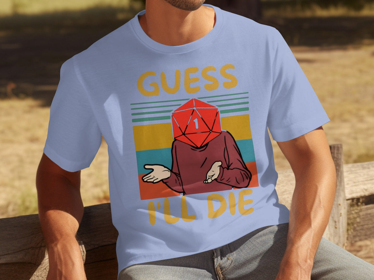 Guess I Will Die D20 Dice Retro Style Gaming Funny T-Shirts