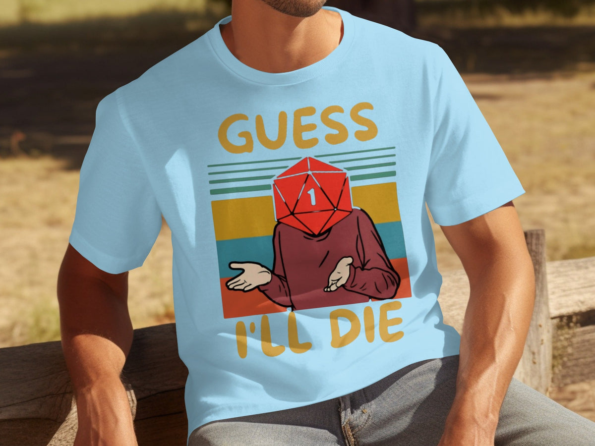 Guess I Will Die D20 Dice Retro Style Gaming Funny T-Shirts