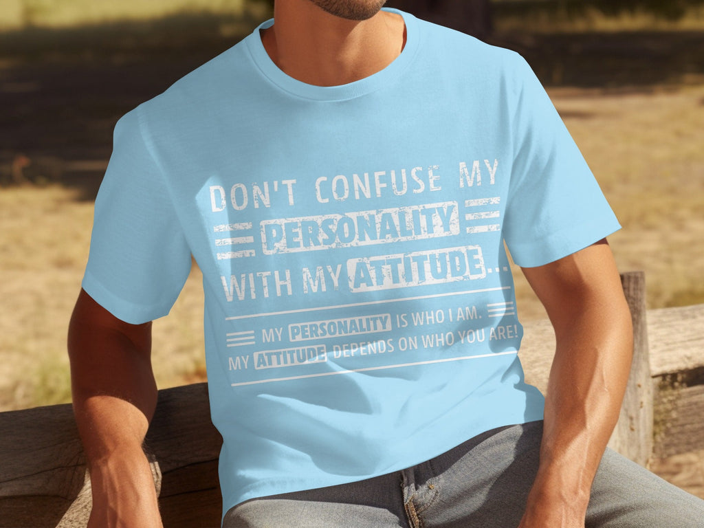Don't Confuse My Personality With My Attitude T-Shirts product image 8