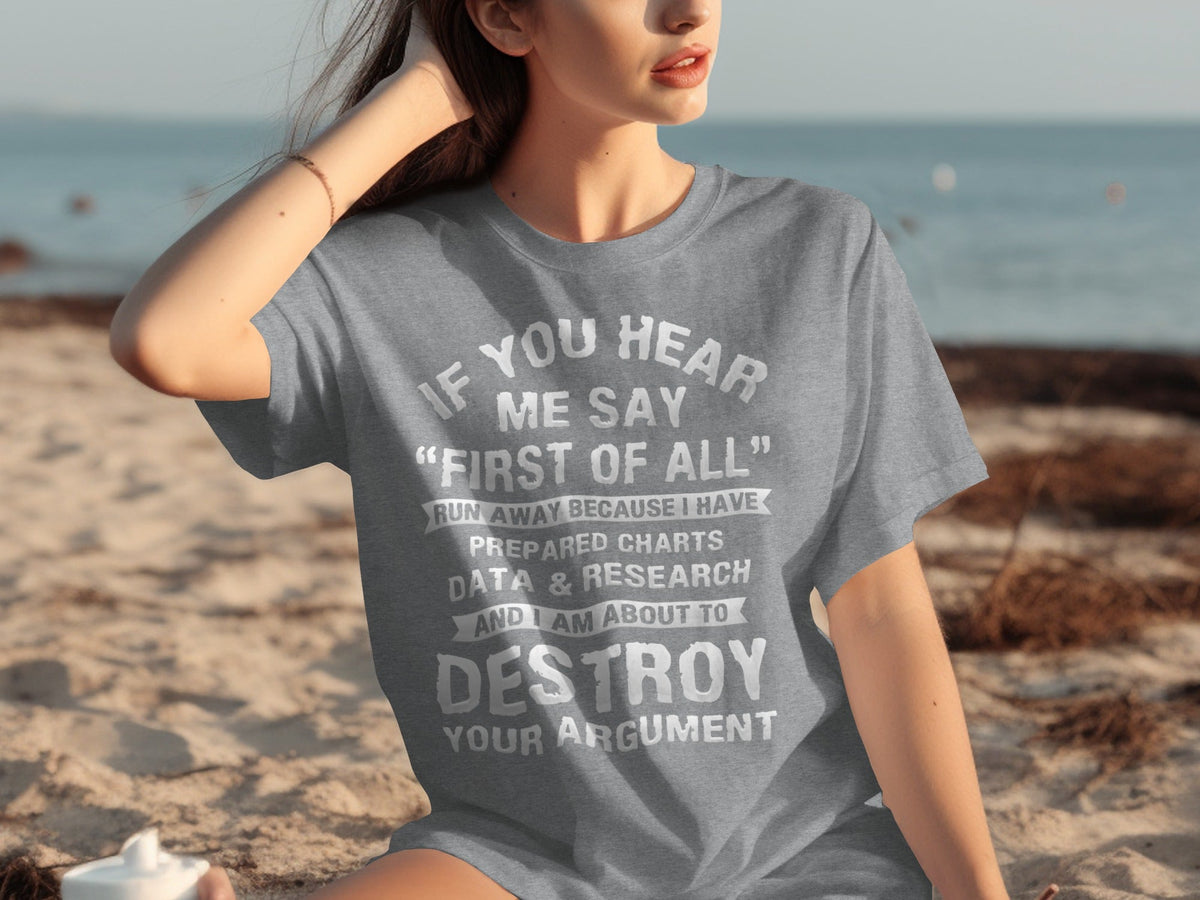 If You Hear Me Say First of All Prepare Charts T-Shirts