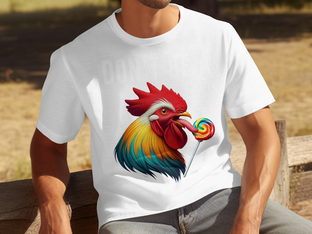 Don't Be A Sucker Funny Rooster Licking Lollipop T-Shirts