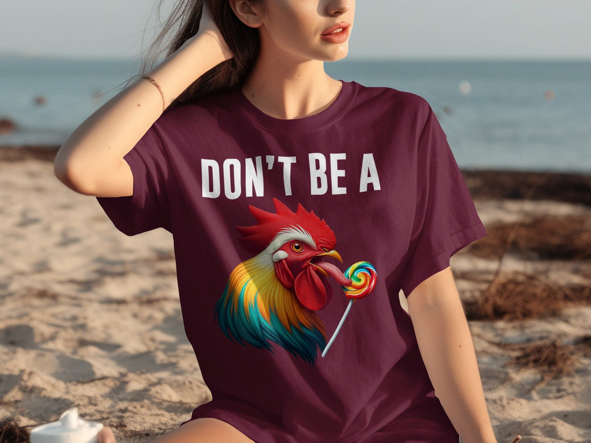 Don't Be A Sucker Funny Rooster Licking Lollipop T-Shirts